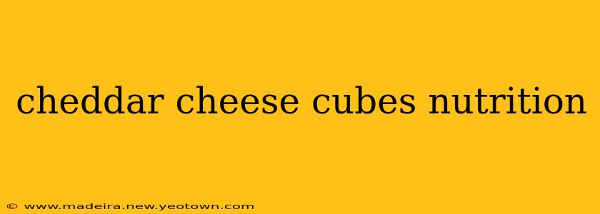 cheddar cheese cubes nutrition