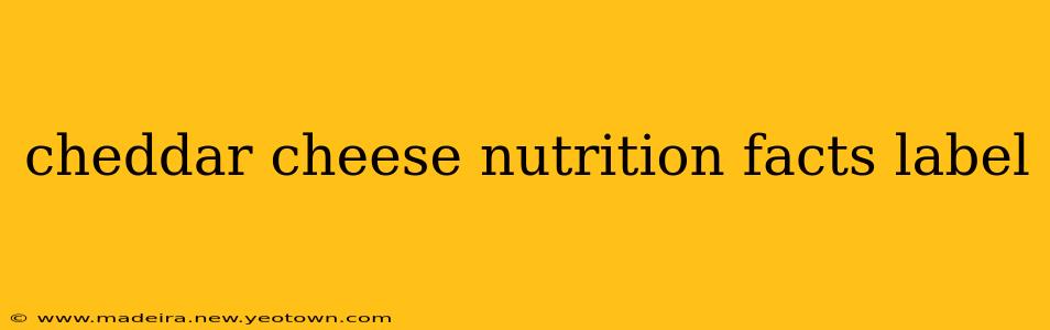 cheddar cheese nutrition facts label