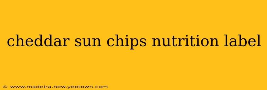 cheddar sun chips nutrition label
