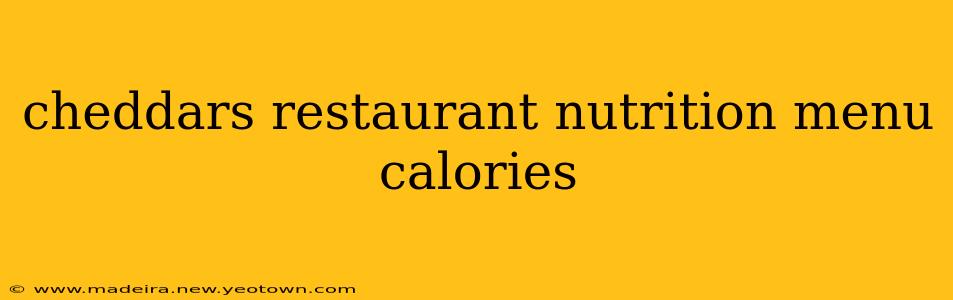 cheddars restaurant nutrition menu calories