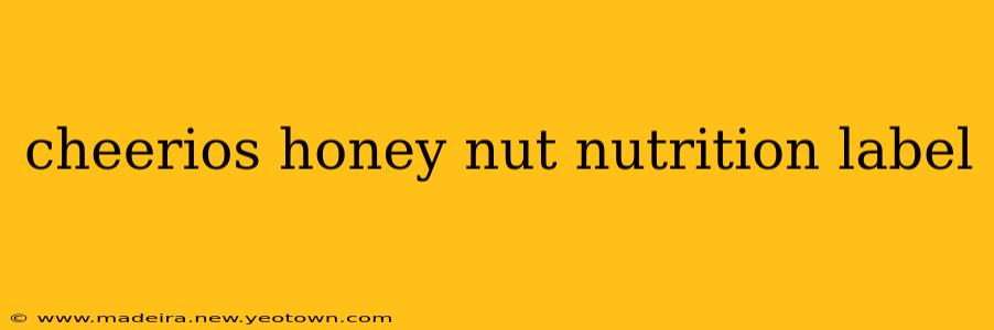 cheerios honey nut nutrition label
