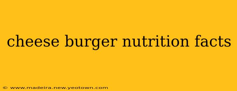 cheese burger nutrition facts