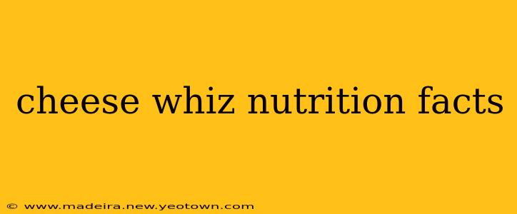 cheese whiz nutrition facts