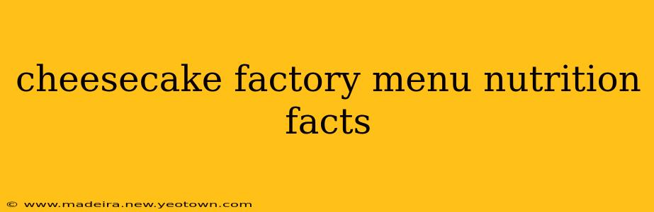 cheesecake factory menu nutrition facts