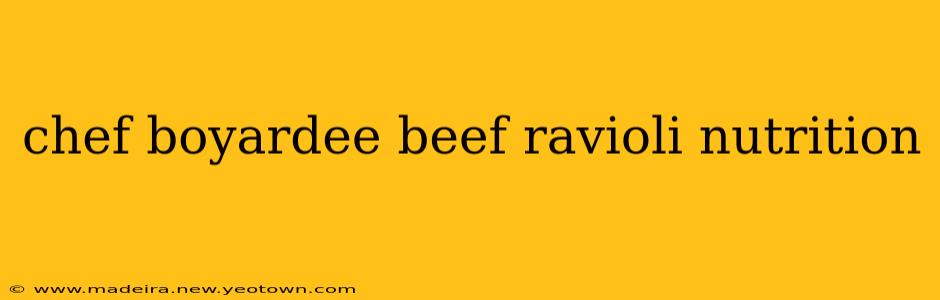 chef boyardee beef ravioli nutrition