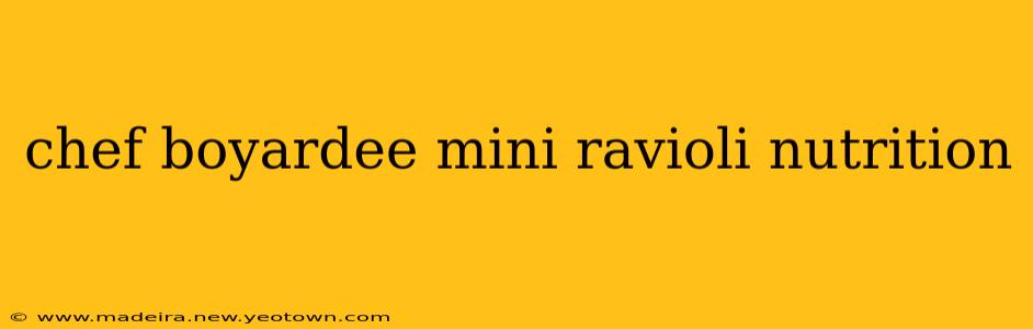 chef boyardee mini ravioli nutrition