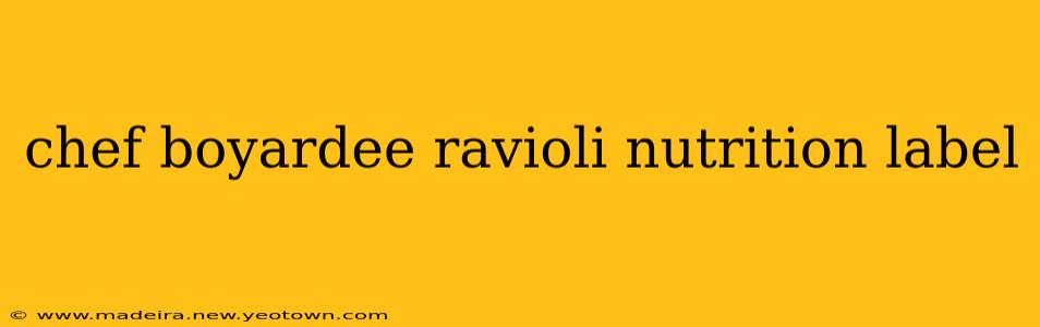 chef boyardee ravioli nutrition label