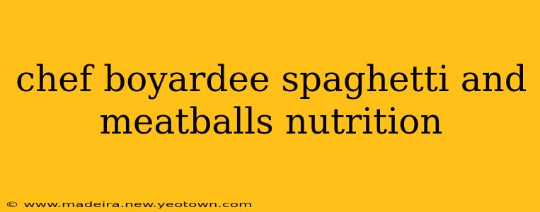 chef boyardee spaghetti and meatballs nutrition