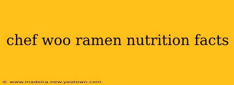 chef woo ramen nutrition facts