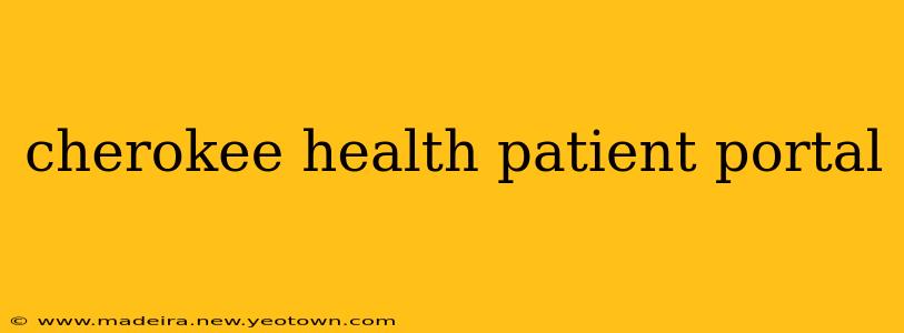 cherokee health patient portal