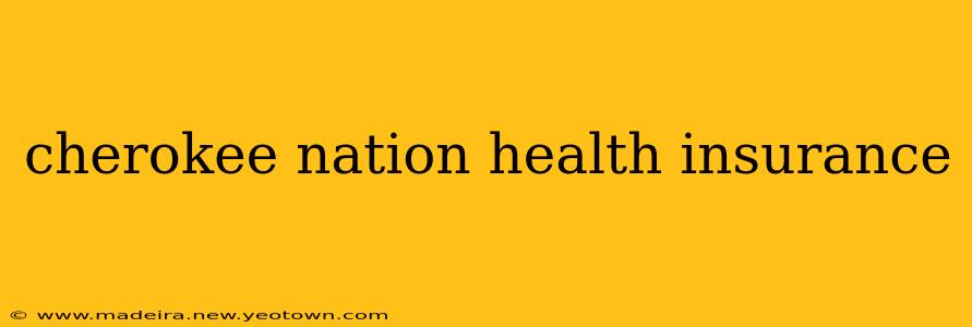 cherokee nation health insurance