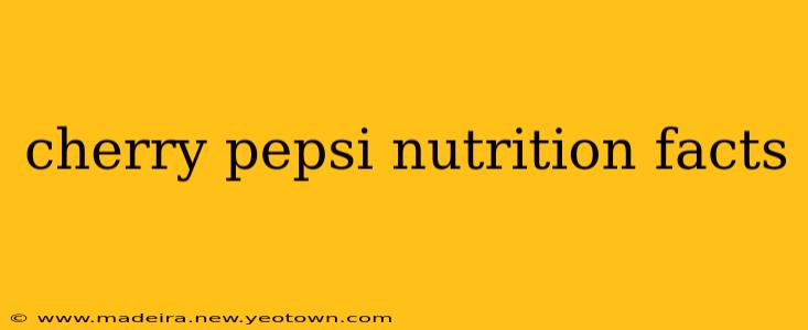 cherry pepsi nutrition facts