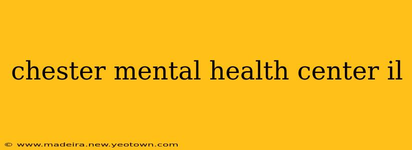 chester mental health center il