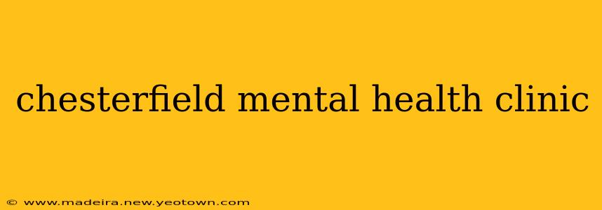 chesterfield mental health clinic