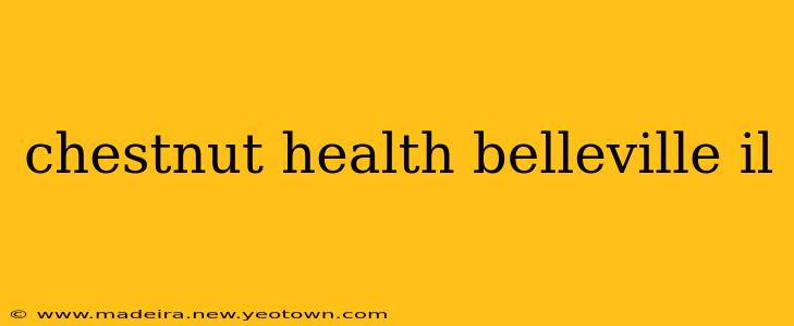 chestnut health belleville il
