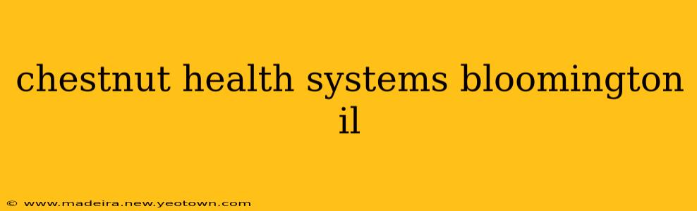 chestnut health systems bloomington il
