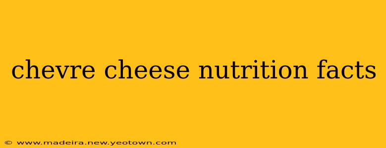 chevre cheese nutrition facts