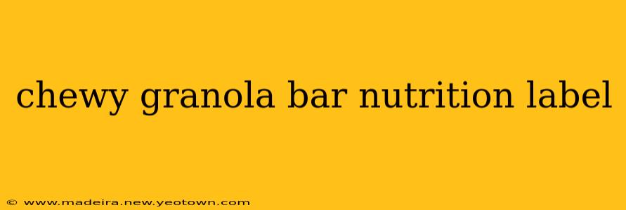 chewy granola bar nutrition label