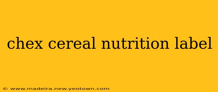 chex cereal nutrition label