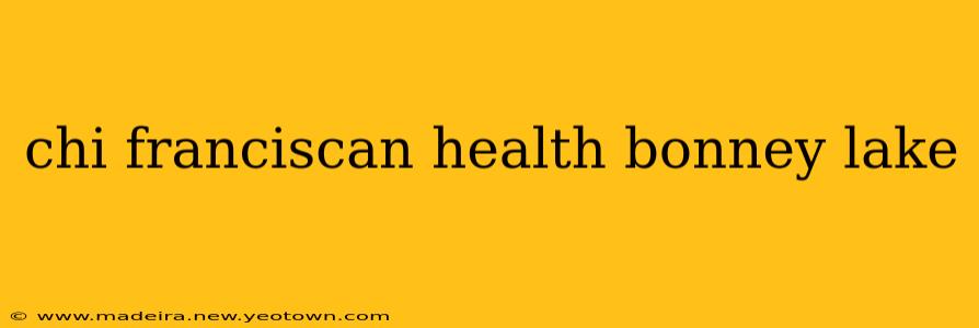 chi franciscan health bonney lake