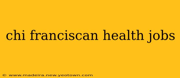 chi franciscan health jobs