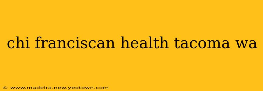 chi franciscan health tacoma wa