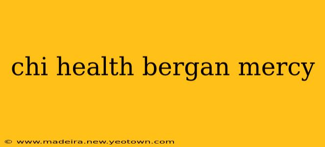 chi health bergan mercy