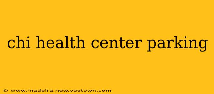 chi health center parking