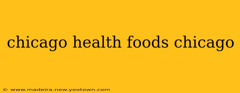 chicago health foods chicago