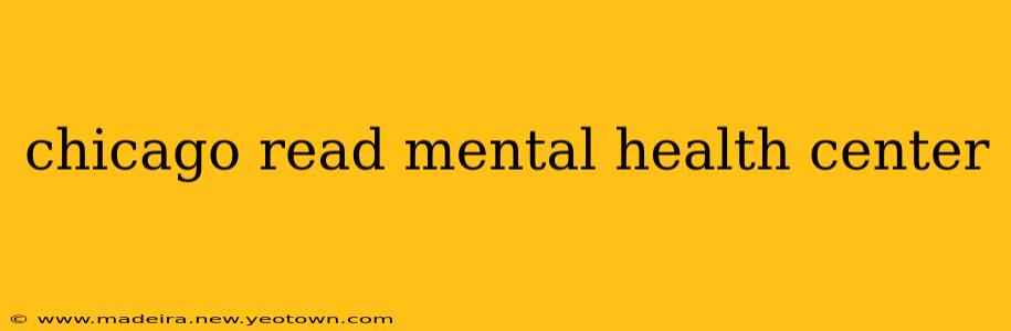 chicago read mental health center