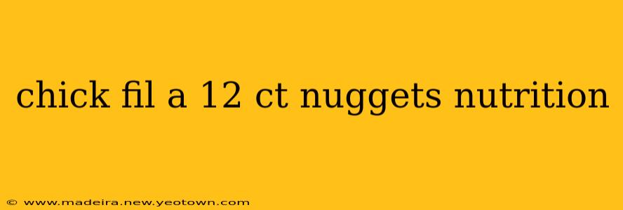 chick fil a 12 ct nuggets nutrition