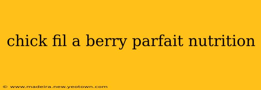chick fil a berry parfait nutrition