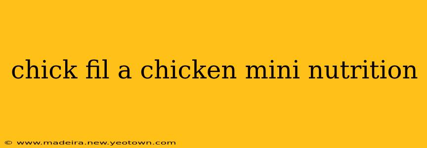chick fil a chicken mini nutrition