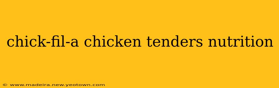 chick-fil-a chicken tenders nutrition