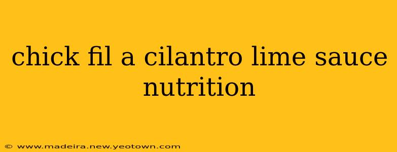chick fil a cilantro lime sauce nutrition