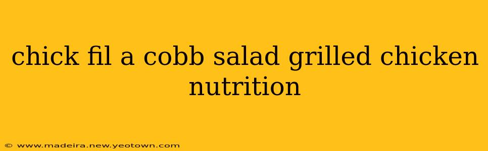 chick fil a cobb salad grilled chicken nutrition