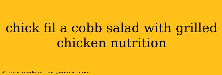chick fil a cobb salad with grilled chicken nutrition