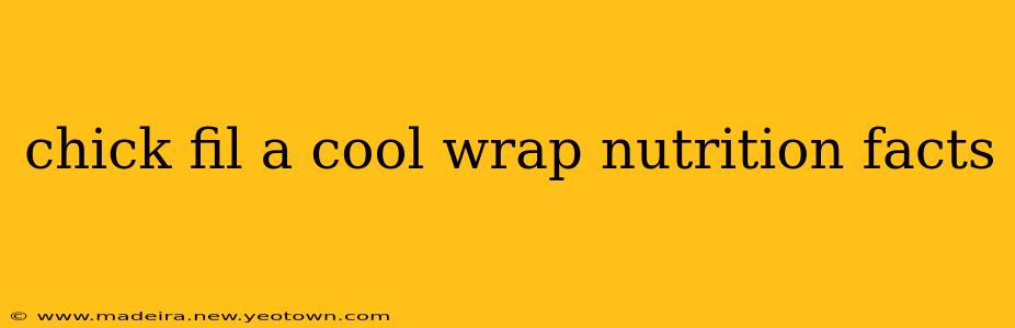 chick fil a cool wrap nutrition facts