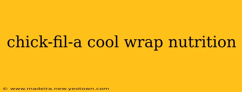 chick-fil-a cool wrap nutrition
