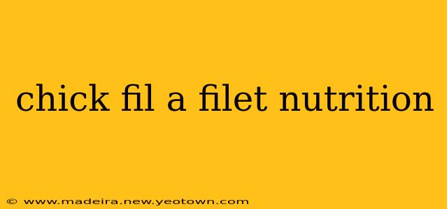 chick fil a filet nutrition