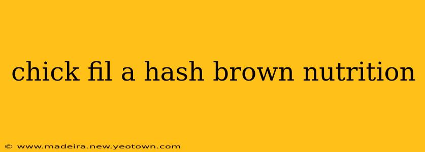 chick fil a hash brown nutrition