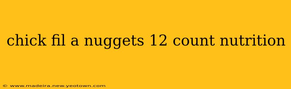 chick fil a nuggets 12 count nutrition