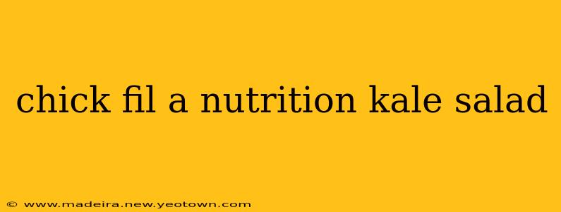 chick fil a nutrition kale salad