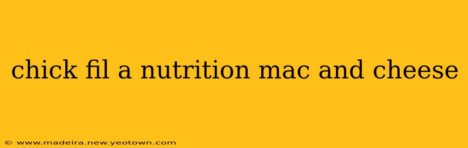 chick fil a nutrition mac and cheese
