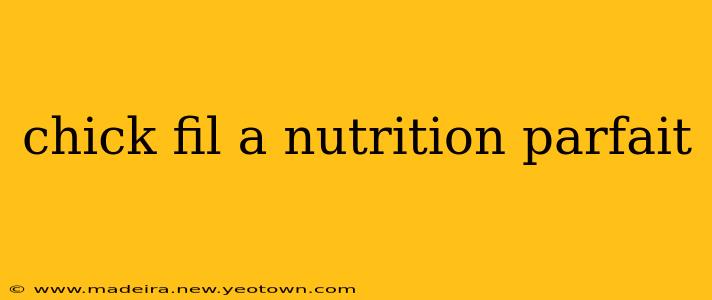 chick fil a nutrition parfait