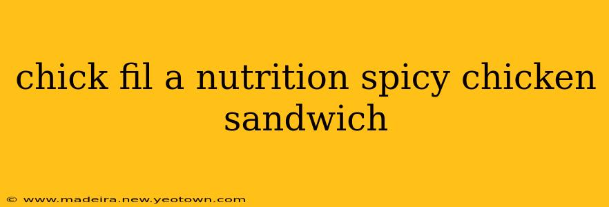 chick fil a nutrition spicy chicken sandwich