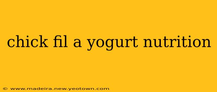 chick fil a yogurt nutrition