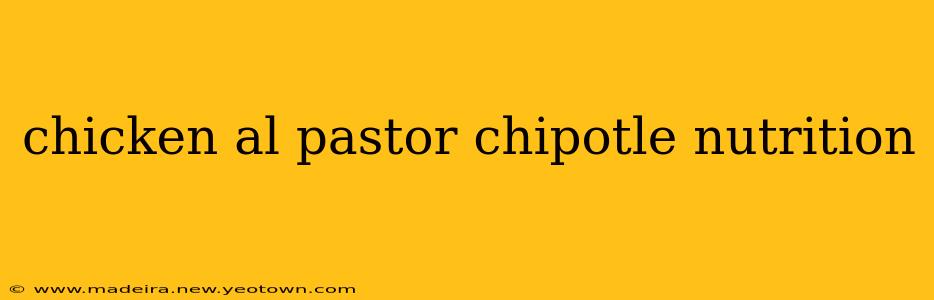 chicken al pastor chipotle nutrition
