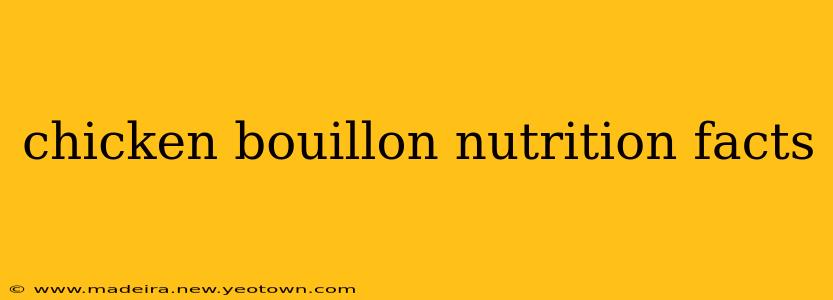 chicken bouillon nutrition facts