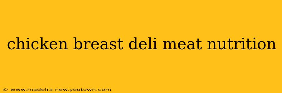 chicken breast deli meat nutrition